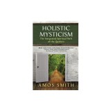 Holistic Mysticism: The Integrated Spiritual Path of the Quakers