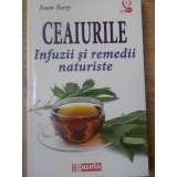 CEAIURILE. INFUZII SI REMEDII NATURISTE-JOAN BARP-261418