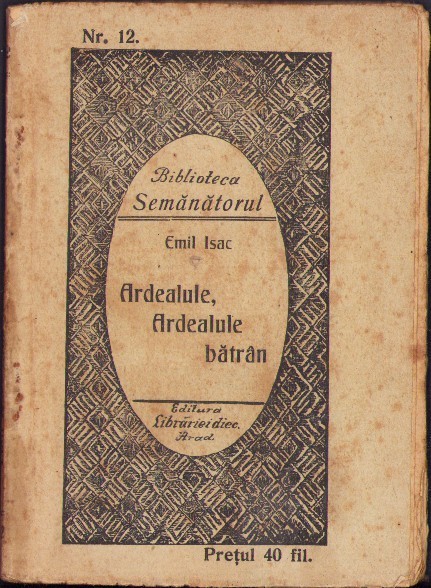 C4061N Ardealule, Ardealule bătr&acirc;n de Emil Isac 1916 Biblioteca Semănătorul
