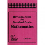 Andrew Sinclair - Revision Notes for Standard Grade - Mathematics - 112873