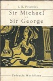 Sir Michael si Sir George J. B. Priestley, Editura Literatura Universala Meridiane 1965, Roman Clasic Literatura Straina, Coperta Cartonata