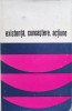 Existenta, Cunoastere, Actiune - Cornel Popa, Editura Stiintifica, 1971, Romana. Studii Literare