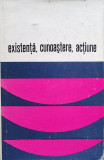 Existenta, Cunoastere, Actiune - Cornel Popa ,556713