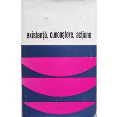 Existenta, Cunoastere, Actiune - Cornel Popa ,556713