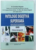 PATOLOGIE DIGESTIVA SUPERIOARA , GHID CLINICO - TERAPEUTIC de CORNELIUS DRAGOMIR ... ALIN GABRIEL DRAGOMIR , 2025