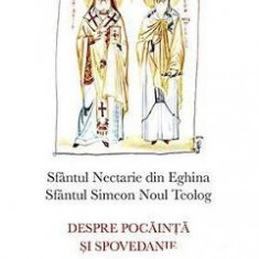 Despre pocainta si spovedanie - Sfantul Nectarie din Eghina, Sfantul Simeon Noul Teolog