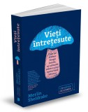 Vieti intretesute - Merlin Sheldrake - Publica