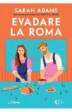 Evadare la Roma - Sarah Adams