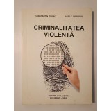Constantin Duvac; Vasile Lăpăduși - Criminalitatea violentă (2010)