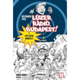 L&uacute;zer R&aacute;di&oacute;, Budapest 2. - A C&Aacute;PA CSAPDA HADMŰVELET - B&ouml;sz&ouml;rm&eacute;nyi Gyula