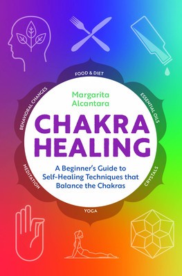 Chakra Healing: A Beginner&amp;#039;s Guide to Self-Healing Techniques That Balance the Chakras foto