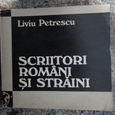 Liviu Petrescu - Scriitori romani si straini - Eseuri (Editura Dacia, 1973)
