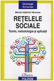 Marian-Gabriel Hancean - Retelele sociale - teorie, metodologie si aplicatii - 127678