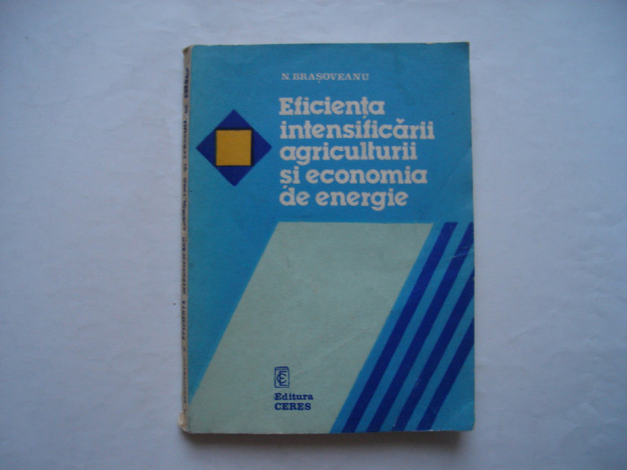 Eficienta intensificarii agriculturii si economia de energie - N. Brasoveanu