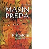 Risipitorii - Marin Preda