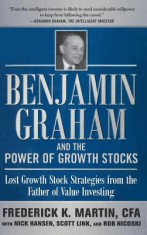 Benjamin Graham and the Power of Growth Stocks: Lost Growth Stock Strategies from the Father of Value Investing