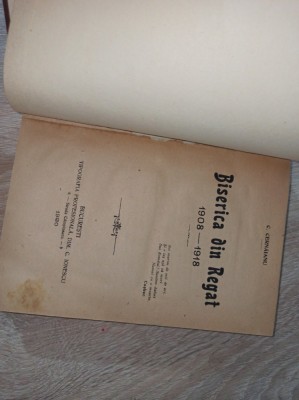 C.CERNAIANU ( dedicatie autor) Biserica din Regat , 1908 - 1918 - editie 1920 foto