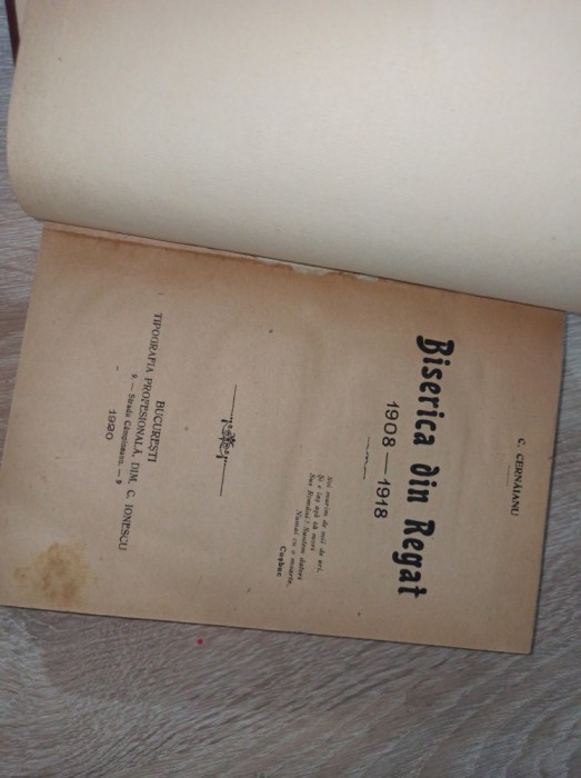 C.CERNAIANU ( dedicatie autor) Biserica din Regat , 1908 - 1918 - editie 1920