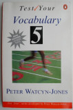 Cumpara ieftin Test Your Vocabulary. Book 5 (Advanced) - Peter Watcyn-Jones