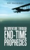 An Adventure Through End-Time Prophecies