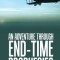 An Adventure Through End-Time Prophecies