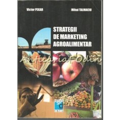 Strategii De Marketing Agroalimentar - Victor Pekar, Mihai Talmaciu