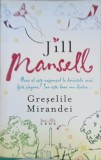 Greșelile Mirandei - Jill Mansell, Editura Leda, 2008, Roman Beletristica, Paperback, 519 pagini