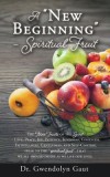 A New Beginning - Spiritual Fruit: The Nine Fruits of the Spirit -Love, Peace, Joy, Patience, Kindness, Goodness, Faithfulness, Gentleness, and Self-C