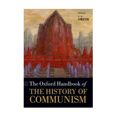 The Oxford Handbook of the History of Communism |