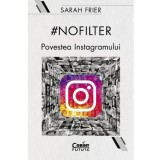 Cumpara ieftin No filter.Povestea instagramului, Sarah Frier, Corint