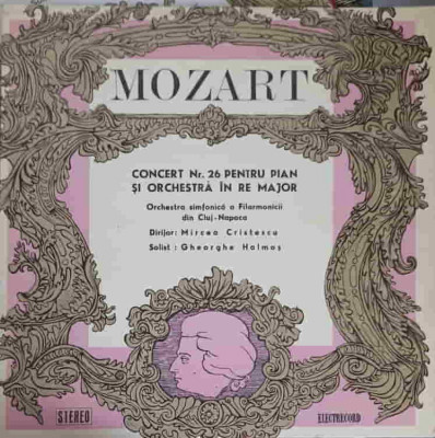 Disc vinil, LP. CONCERT NR. 26 PENTRU PIAN SI ORCHESTRA IN RE MAJOR-W.A, MOZART foto