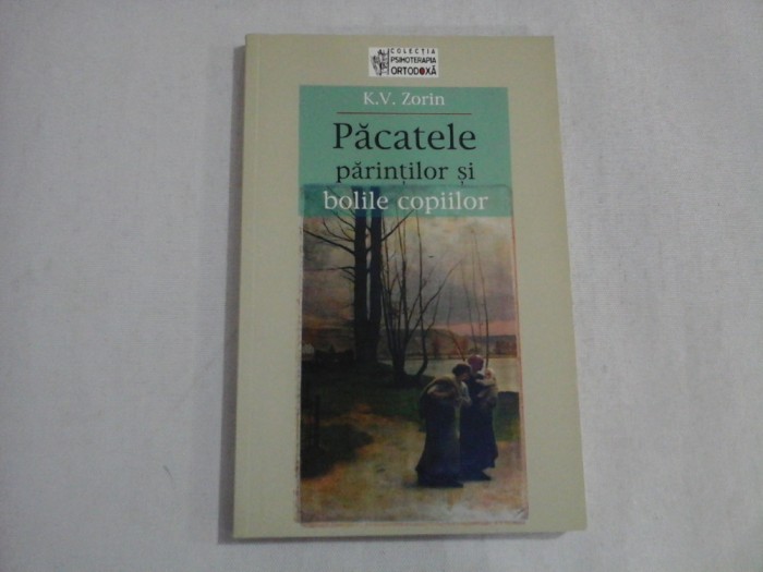 PACATELE PARINTILOR SI BOLILE COPIILOR - KONSTANTIN V. ZORIN