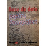 John V. Petersen - Baze de date pentru incepatori (Editia: 2003)
