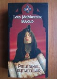 Lois McMaster Bujold - Paladinul sufletelor, SF Tritonic 2008, 570 pagini, stare buna