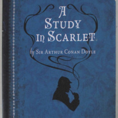 A STUDY IN SCARLET by SIR ARTHUR CONAN DOYLE by SIR ARTHUR CONAN DOYLE , 2011