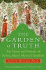 The Garden of Truth: The Vision and Promise of Sufism, Islam&#039;s Mystical Tradition