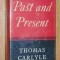 Past and Present/ Thomas Carlyle (format mic, cartonata cu supracoperta)
