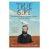 True Girt: The Unauthorised History of Australia
