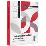 Contestatia in anulare si revizuirea. Editia a 2-a, revazuta si adaugita - Andreea Tabacu