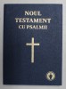 NOUL TESTAMENT CU PSALMII , AL DOMNULUI NOSTRU IISUS HRISTOS , traducere de DUMITRU CORNILESCU , 2011