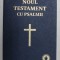 NOUL TESTAMENT CU PSALMII , AL DOMNULUI NOSTRU IISUS HRISTOS , traducere de DUMITRU CORNILESCU , 2011