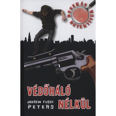 V&amp;eacute;dőh&amp;aacute;l&amp;oacute; n&amp;eacute;lk&amp;uuml;l - Deszk&amp;aacute;s detekt&amp;iacute;vek 1. - Deszk&amp;aacute;s detekt&amp;iacute;vek 1. - Andrew Fusek Peters foto