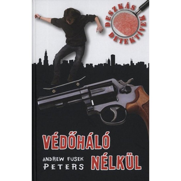 V&eacute;dőh&aacute;l&oacute; n&eacute;lk&uuml;l - Deszk&aacute;s detekt&iacute;vek 1. - Deszk&aacute;s detekt&iacute;vek 1. - Andrew Fusek Peters