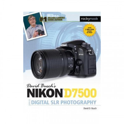 David Busch&amp;#039;s Nikon D7500 Guide to Digital Slr Photography foto