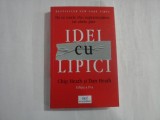 IDEI CU LIPICI - CHIP HEATH SI DAN HEATH