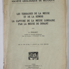 LA TERASSES DE LA MEUSE ET DE LA SEMOIS , LA CAPTURE DE LA MEUSE LORRAINE PAR LA MEUSE DE DINANT par A. PISSART , 1961, DEDICATIE *
