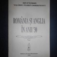 Ion Patroiu - Romania si Anglia in anii 30 (1997, cu autograf si dedicatie)