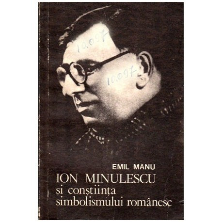 Emil Manu - Ion Minulescu si constiinta simbolismului romanesc - 100109