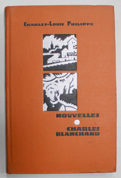 NOUVELLES / CHARLES BLANCHARD par CHARLES - LOUIS PHILIPPE , 1964
