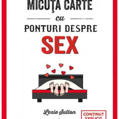 Micuța carte cu ponturi despre Sex - Paperback brosat - Lexie Sutton - Prestige